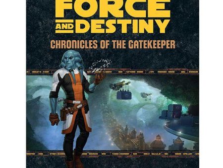 Star Wars RPG Force and Destiny Chronicles of the Gatekeeper For Cheap